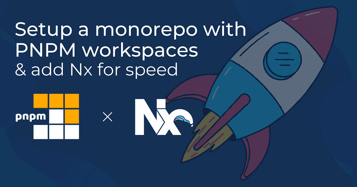 Setup a Monorepo with PNPM workspaces and speed it up with Nx!